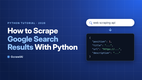 How to Scrape Google Search Results With Python (2026)