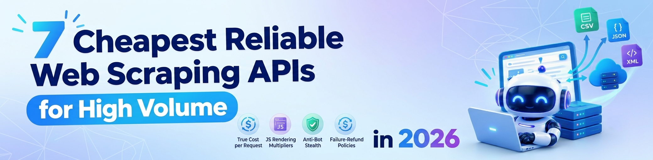 7 Cheapest Reliable Web Scraping APIs for High Volume in 2026
